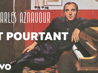 Qui chante « et pourtant pourtant je n’aime que toi »
